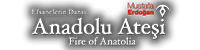 ANADOLU ATESI ANADOLU ATESI