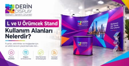 L ve U örümcek stand kullanım alanları ve fuar tanıtım standı